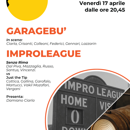 Garagebù + Improleague - 17 Aprile 2026 - Biglietto Standard